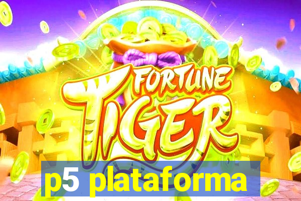 p5 plataforma